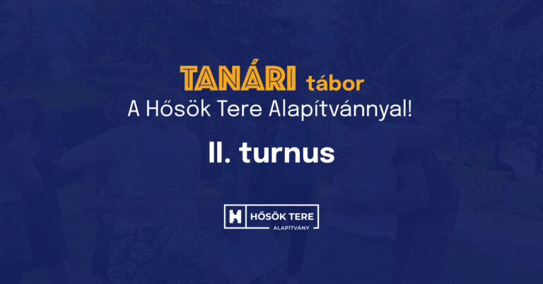 Hősök Tere Tanári Tábor II. turnus
